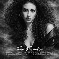 Felix Fiorentino - Young Afternoon
