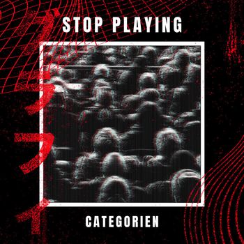 CategorieN - Stop Playing (Extended Version [Explicit])