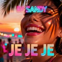 Dj Sandy - Je Je Je