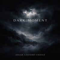 Oscar Castaño Chavez - Dark Moment