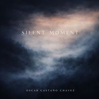 Oscar Castaño Chavez - Silent Moment