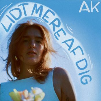 AK - Lidt Mere Af Dig