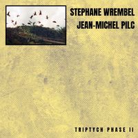 Stephane Wrembel - Triptych Phase II