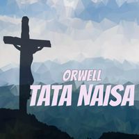 ORWELL - Tata Naisa