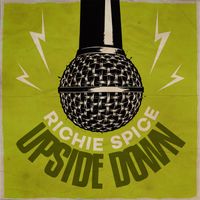 Richie Spice - Upside Down (Soul Food Riddim)