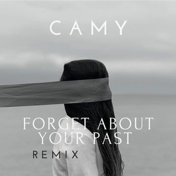 Camy - Forget About Your Past