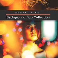 Rocket Fire - Background Pop Collection