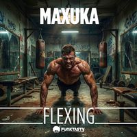 Maxuka - Flexing
