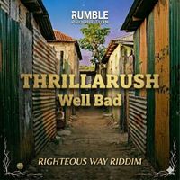 ThrillaRush - Well Bad (Explicit)