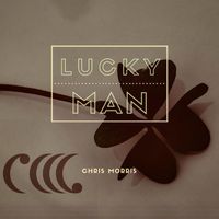 Chris Morris - Lucky Man