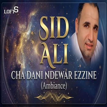 Sid Ali - Cha Dani Ndewar Ezzine (Ambiance)