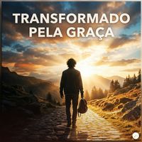 Fé em Melodias - Transformado pela Graça