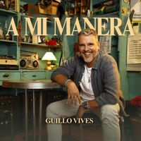 Guillo Vives - A Mi Manera