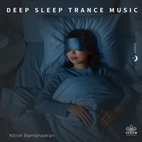 Nitish Rambhadran, Vedam - Deep Sleep Trance Music