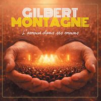 Gilbert Montagné - L'amour dans ses mains