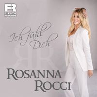 Rosanna Rocci - Ich fühl Dich