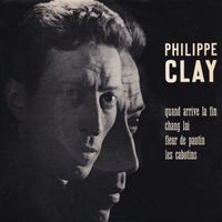 Philippe Clay - Quand arrive la fin / Fleur de pantin