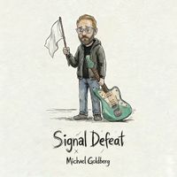 Michael Goldberg - Signal Defeat (Explicit)