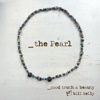 Bill Kelly - The Pearl