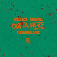 Creston Roswell - OUTTA HERE (Explicit)