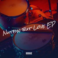 Boogie - Nuthin but Love EP
