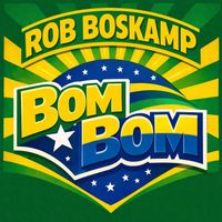 Rob Boskamp - Bom Bom