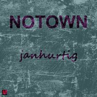 janhurtig - Notown