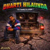 DJ Sanj - Dharti Hilaunda