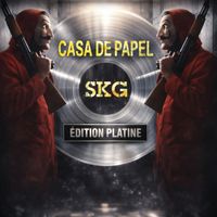 SKG - Casa de papel (Édition Platine) (Explicit)