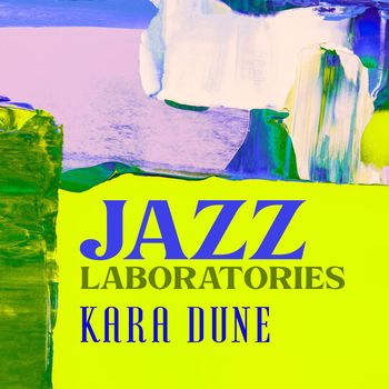 Kara Dune - Jazz Laboratories