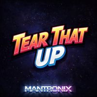 Mantronix - Tear That Up