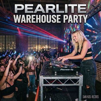 Pearlite - Warehouse Party