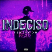 Jerysoon - INDECISO (Explicit)