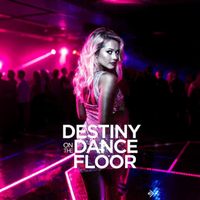 DESTINY - On The Dancefloor