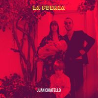 Juan Chiatello - La Fuerza