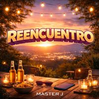 MASTER J - Reencuentro (Explicit)