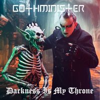 Gothminister - DARKNESS IS MY THRONE