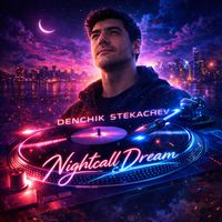 Denchik Stekachev - Nightcall Dream