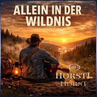 Horstl Horst - Allein in Der Wildnis