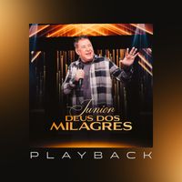 Junior - Deus Dos Milagres (Playback)