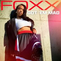 Foxx - Got 'Em Mad (Explicit)
