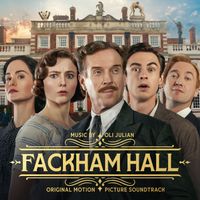 Oli Julian - Fackham Hall (Original Motion Picture Soundtrack) (Explicit)