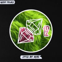 Major Trouble - Little Bit More