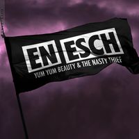 En Esch - Yum Yum Beauty & The Nasty Thief
