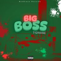 Tishaine - Big Boss