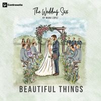 Manu Lopez - Beautiful Things (Wedding Sax Version)