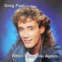 Greg Paul - When I See You Again