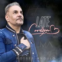 Moises Angulo - Late Mi Corazón