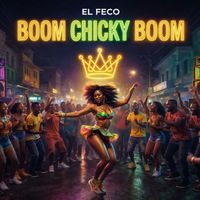 El Feco - Boom Chicky Boom
