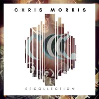 Chris Morris - Recollection